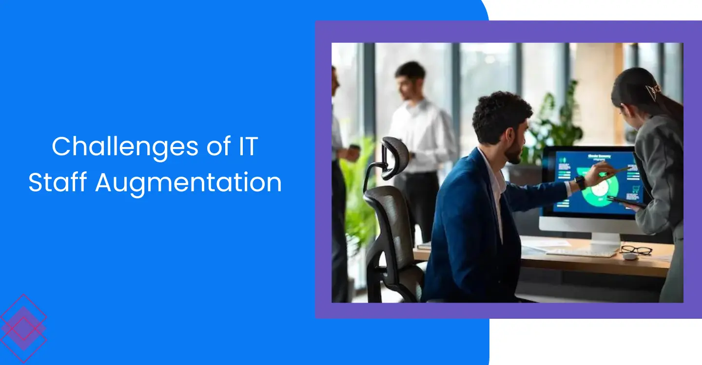 Read more about the article Challenges of IT Staff Augmentation and How to overcome Them