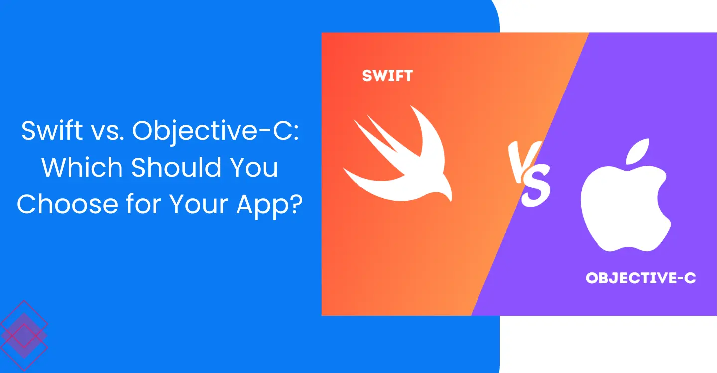 You are currently viewing Swift vs. Objective-C [Updated 2024]:A Comparison Guide